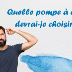 Quelle pompe à eau correspond le mieux à vos besoins?